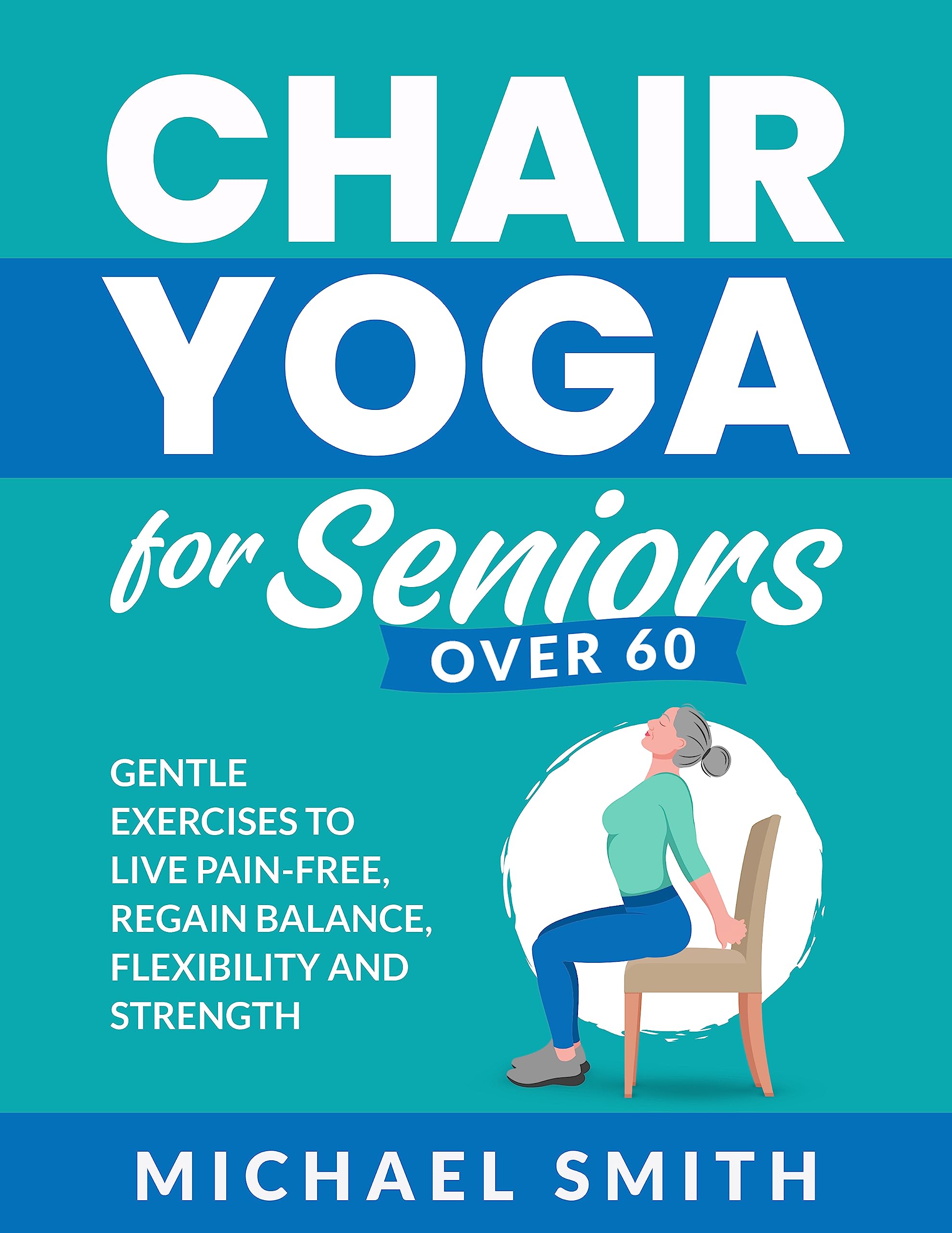 21 Day Chair Yoga for Seniors: Boost Energy and Flexibility